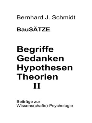 cover image of BauSÄTZE--Begriffe--Gedanken--Hypothesen--Theorien II